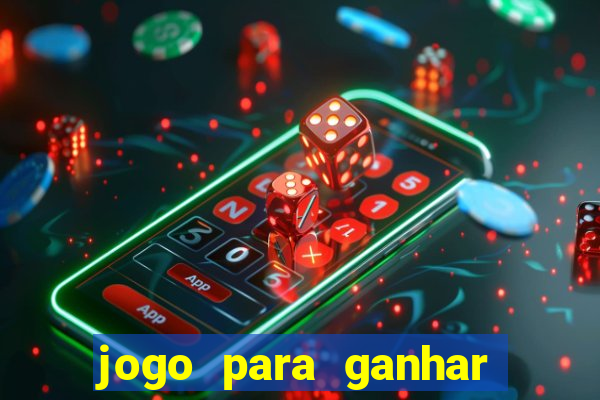 jogo para ganhar dinheiro gratuito